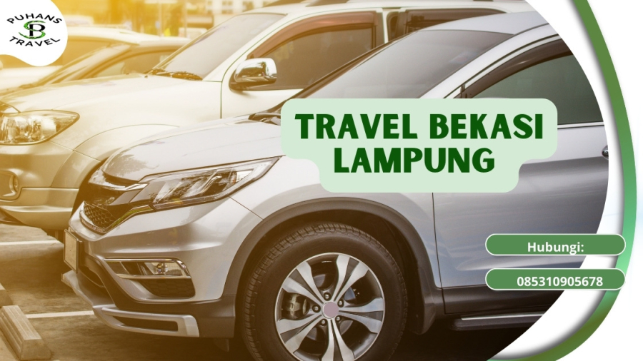Travel Bekasi Lampung door to door, armada nyaman, jadwal harian, harga bersahabat. Jemput antar alamat, pesan via WhatsApp Puhan Travel.