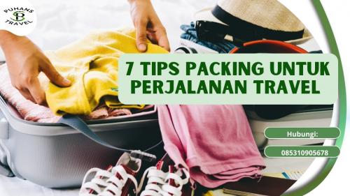 7 Tips Packing untuk Perjalanan Travel