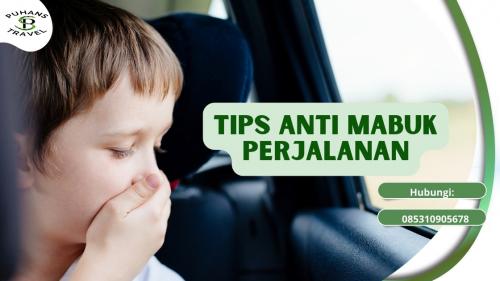 Anti Mabuk Perjalanan: Trik Aman untuk Penumpang Travel