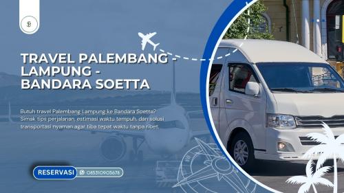 Travel Palembang Lampung Bandara Soetta